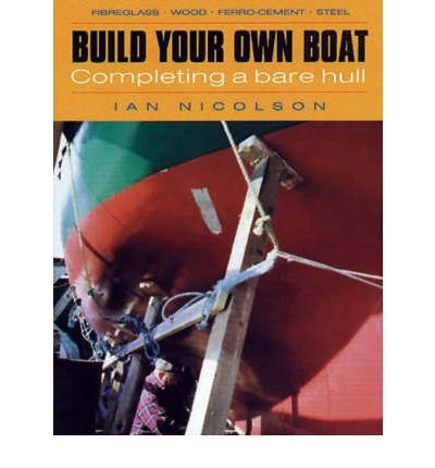Imagen de archivo de Build Your Own Boat: Completing a Bare Hull a la venta por WorldofBooks
