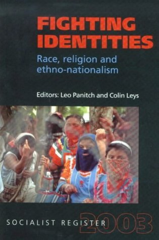 Beispielbild fr Socialist Register: 2003: Fighting Identities: Race, Religion and: Ethno-Nationalism zum Verkauf von WorldofBooks