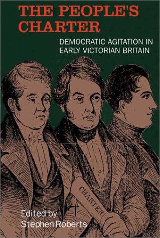 Stock image for The People's Charter: Democratic Agitation in Early Victorian Britain (Chartist Studies series) for sale by HPB-Red