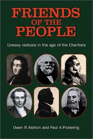 Beispielbild fr Friends of the People : The 'Uneasy' Radicals in the Age of the Chartists zum Verkauf von Better World Books