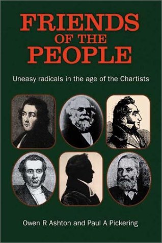 Stock image for Friends of the People : The 'Uneasy' Radicals in the Age of the Chartists for sale by Better World Books