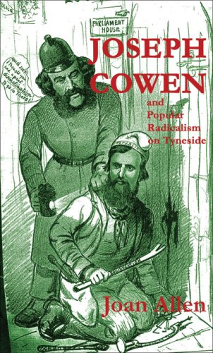 Joseph Cowen and Popular Radicalism on Tyneside (9780850365849) by Allen, Joan