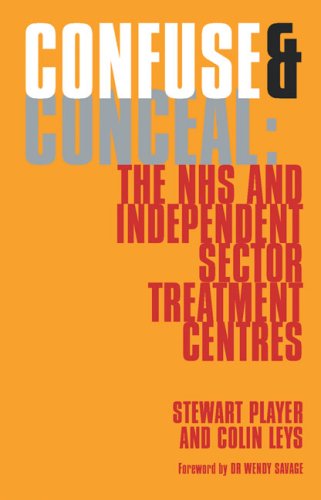 Beispielbild fr Confuse and Conceal: The NHS and Independent Sector Treatment Centres zum Verkauf von AwesomeBooks