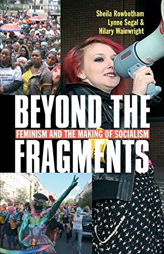 Imagen de archivo de Beyond the Fragments: Feminism and the Making of Socialism a la venta por SecondSale