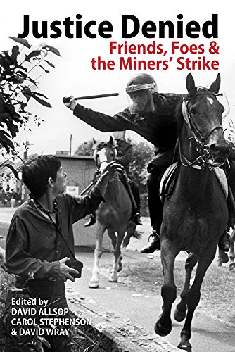 Stock image for Justice Denied: Friends, Foes and the Miners   Strike for sale by HPB-Diamond