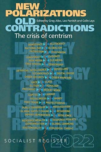 Stock image for Socialist Register 2022: New Polarizations Old Contradictions: The Crisis of Centrism for sale by BookOrders