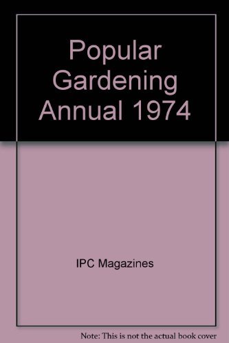 Beispielbild fr Popular Gardening Annual 1974 zum Verkauf von WorldofBooks