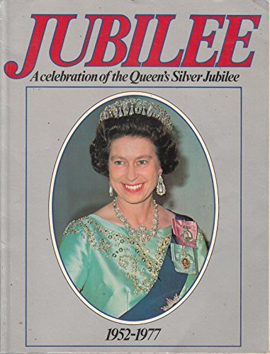 9780850373646: Jubilee: A Celebration of the Queen's Silver Jubilee, 1952-1977
