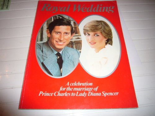 Beispielbild fr Royal Wedding: A Celebration for the Marriage of Prince Charles to Lady Diana Spencer zum Verkauf von WorldofBooks