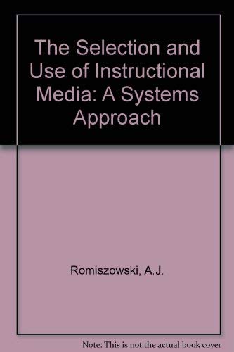 9780850380323: The Selection and Use of Instructional Media: A Systems Approach