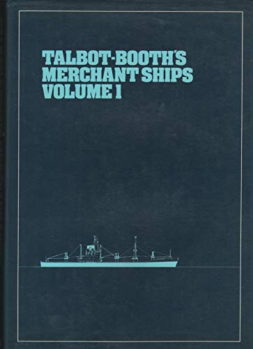 Imagen de archivo de Talbot-Booth's Merchant Ships. Volume 1 (One) a la venta por Clarendon Books P.B.F.A.