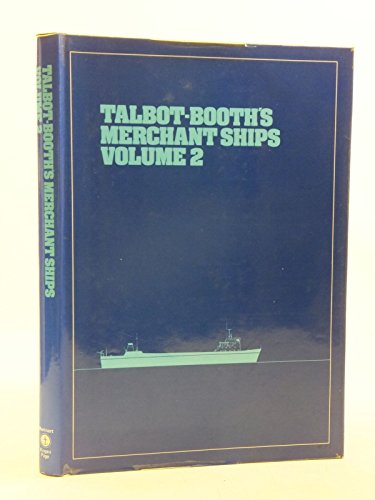Stock image for Talbot-Booth's Merchant Ships, Vol. 2 for sale by Allyouneedisbooks Ltd