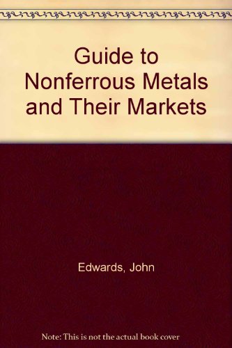 Stock image for Guide to Non-Ferrous Metals And Their Markets for sale by MB Books