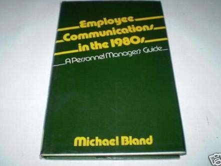 Employee communications in the 1980s (9780850382525) by Michael Bland