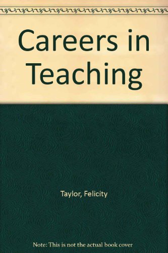 Careers in Teaching (9780850383225) by Felicity Taylor