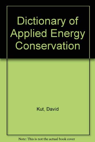 Stock image for Dictionary of Applied Energy Conservation for sale by BookHolders