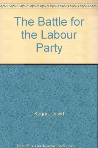 Stock image for The Battle for the Labour Party for sale by WorldofBooks