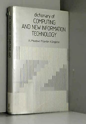 Beispielbild fr Dictionary of Computing and New Information Technology: Guide for Industry, Business, Education and the Home zum Verkauf von Hay-on-Wye Booksellers