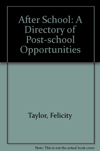 After School: A Directory of Post-school Opportunities (9780850388916) by Felicity Taylor