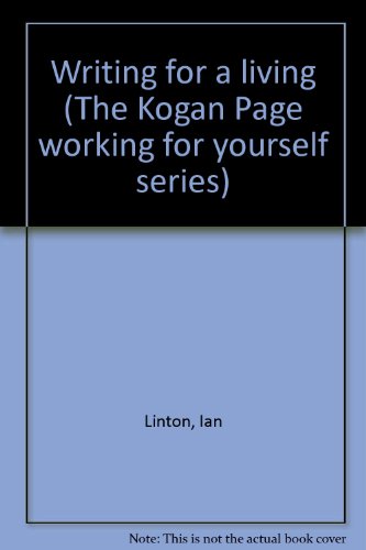 Stock image for Writing for a living (The Kogan Page working for yourself series) for sale by Hay-on-Wye Booksellers