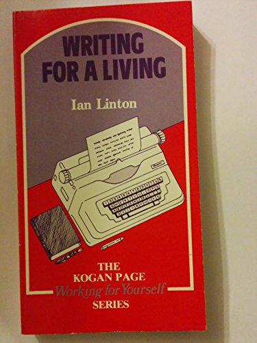 Stock image for Writing for a Living (The Kogan Page working for yourself series) for sale by Aardvark Rare Books