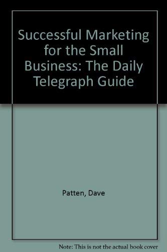Stock image for Successful Marketing for the Small Business: The "Daily Telegraph" Guide for sale by Sigrun Wuertele buchgenie_de