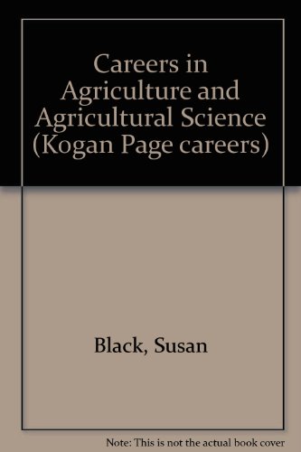 Careers in Agriculture and Agricultural Sciences (Kogan Page Careers Series) (9780850389524) by Black, Susan