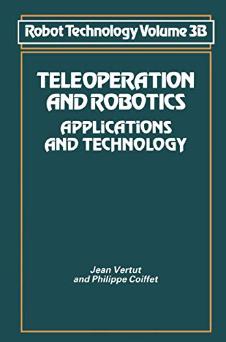 9780850389623: Teleoperation and Robotics - Applications and Technology (v. 3B) (Robot Technology)