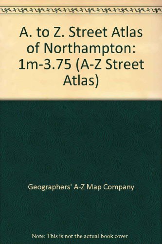 9780850392609: A. to Z. Street Atlas of Northampton: 1m-3.75" (A-Z Street Atlas S.)