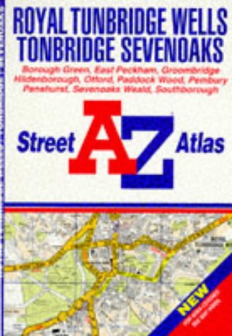 A. to Z. Street Atlas of Royal Tunbridge Wells, Tonbridge and Sevenoaks - Geographers' A-Z Map Company