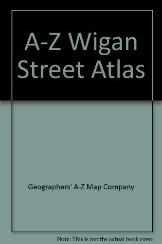 A-Z Street Atlas of Wigan (9780850396553) by Unknown Author