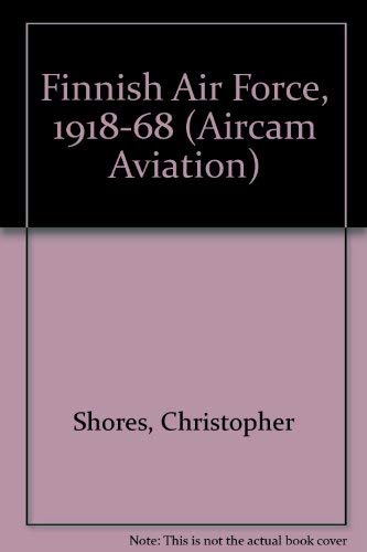 Stock image for Finnish Air Force, 1918-1968 (Aircam Aviation Series, #S2) for sale by Bank of Books