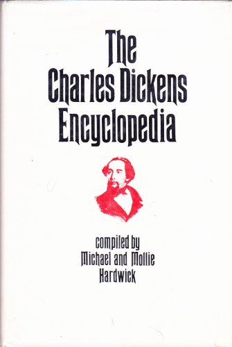 The Charles Dickens encyclopedia; (9780850450651) by Hardwick, Michael