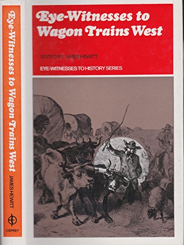 Eye-Witnesses To Wagon Trains West