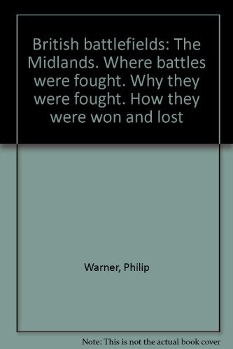 Stock image for British Battlefields: Volume 3. The Midlands. for sale by Military Books