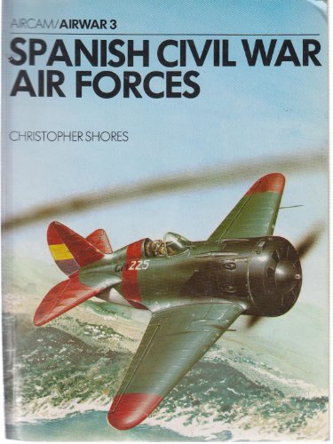 Stock image for SPANISH CIVIL WAR AIR FORCES .AIRCAM/AIRWAR SERIES N3. for sale by HISTOLIB - SPACETATI