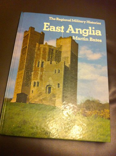 9780850451825: East Anglia (Regional Military Histories)