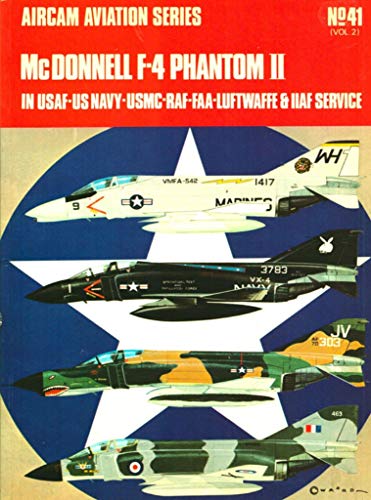 Stock image for McDonnell F-4 Phantom II in USAF-US Navy-USMC-RAF-FAA-Luftwaffe & IIAF Service: Aircam Aviation Series #41 V. 2 for sale by LONG BEACH BOOKS, INC.