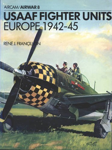 USAAF Fighter Units: Europe 1942-1945 (Osprey Airwar 8)