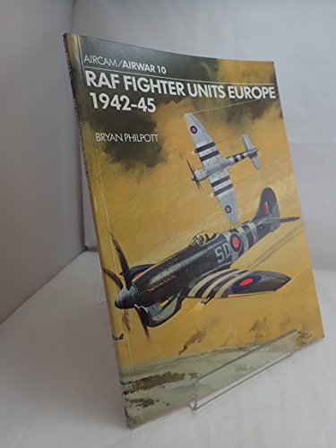 Imagen de archivo de RAF Fighter Units: Europe, 1942-45. Aircam/Airwar 10 a la venta por Kisselburg Military Books