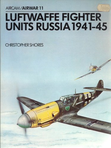 9780850452341: Luftwaffe Fighter Units: Russia 1941-1945 (Aircam / Airwar 11)