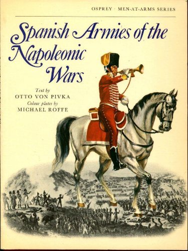 Imagen de archivo de Spanish Armies of the Napoleonic Wars (Men-at-Arms - French Revolutionary War/Napoleonic Wars - Assorted) a la venta por Noble Knight Games
