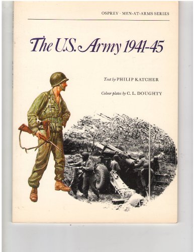 Beispielbild fr The U.S. Army 1941-45 zum Verkauf von Between the Covers-Rare Books, Inc. ABAA