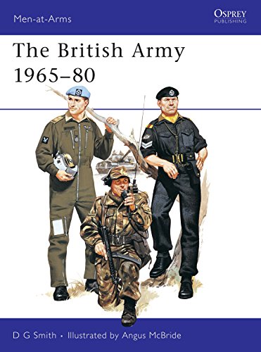 The British Army 1965-80: Combat and Service Dress (Men at Arms Series, 71) (9780850452730) by Smith, David