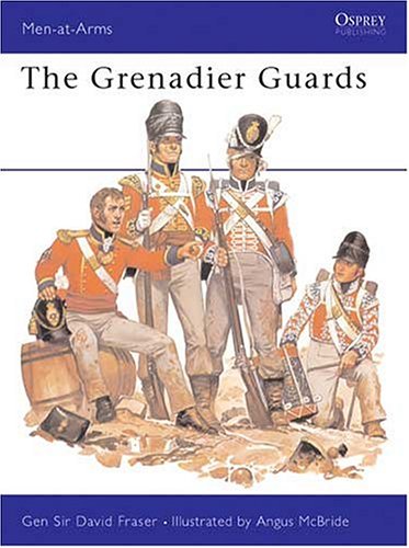 Imagen de archivo de The Grenadier Guards (Men at Arms Series, 73) a la venta por First Landing Books & Arts
