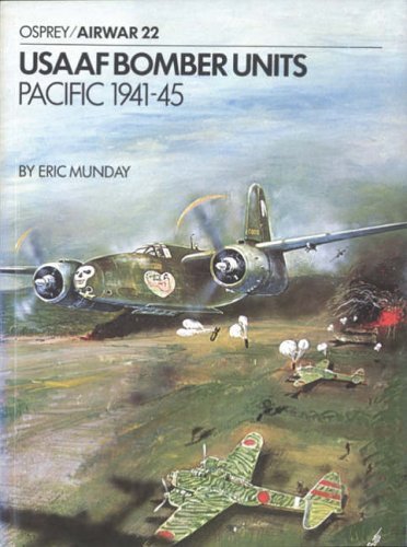 9780850452969: USAAF Bomber Units: Pacific 1941-1945 (Osprey Airwar 22)