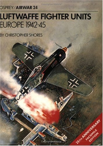 Beispielbild fr Luftwaffe Fighter Units: Europe 1942-45: Europe, 1941-45 (Airwar) zum Verkauf von medimops