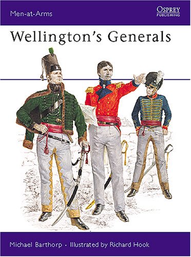 Beispielbild fr Wellington's Generals (Men-at-Arms) zum Verkauf von Powell's Bookstores Chicago, ABAA