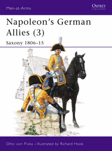 Stock image for Napoleon's German Allies (3): Saxony 1806-15: v. 3 (Men-at-Arms) for sale by WorldofBooks