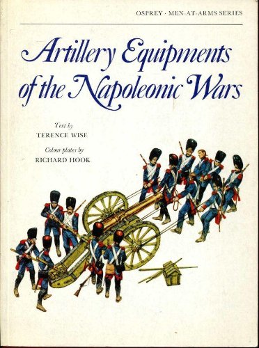 Imagen de archivo de Artillery Equipments of the Napoleonic Wars (Men at Arms Series, 96) a la venta por HPB-Emerald